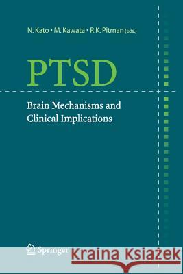 Ptsd: Brain Mechanisms and Clinical Implications Kato, N. 9784431560876 Springer