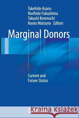 Marginal Donors: Current and Future Status Asano, Takehide 9784431561224 Springer