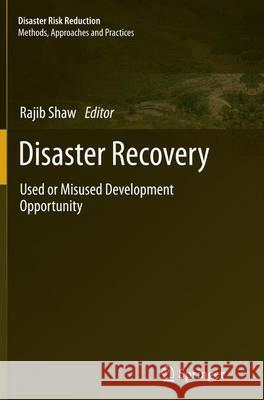 Disaster Recovery: Used or Misused Development Opportunity Shaw, Rajib 9784431561354