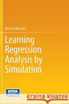 Learning Regression Analysis by Simulation Kunio Takezawa 9784431561439 Springer