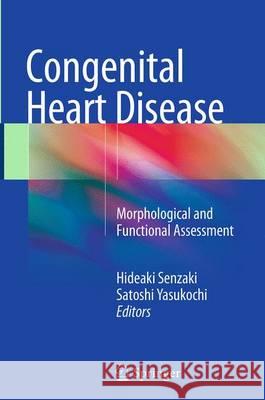 Congenital Heart Disease: Morphological and Functional Assessment Senzaki, Hideaki 9784431561491 Springer