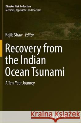 Recovery from the Indian Ocean Tsunami: A Ten-Year Journey Shaw, Rajib 9784431561989