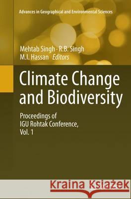 Climate Change and Biodiversity: Proceedings of Igu Rohtak Conference, Vol. 1 Singh, Mehtab 9784431562092 Springer