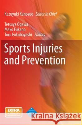 Sports Injuries and Prevention Kazuyuki Kanosue Tetsuya Ogawa Mako Fukano 9784431562245 Springer