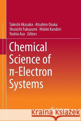 Chemical Science of π-Electron Systems Akasaka, Takeshi 9784431562436 Springer
