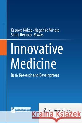 Innovative Medicine: Basic Research and Development Nakao, Kazuwa 9784431562467 Springer