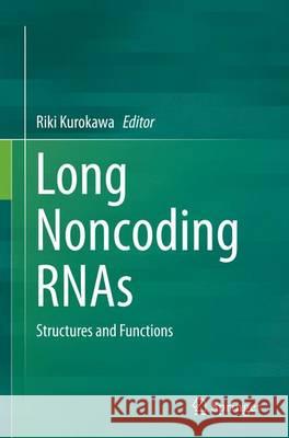 Long Noncoding Rnas: Structures and Functions Kurokawa, Riki 9784431562627 Springer