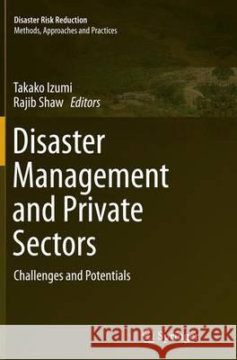 Disaster Management and Private Sectors: Challenges and Potentials Izumi, Takako 9784431562634 Springer