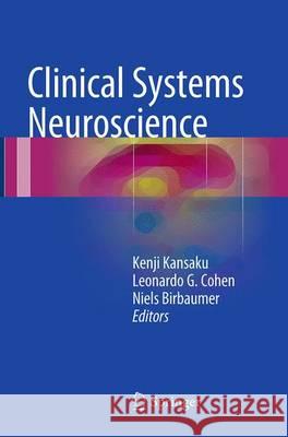 Clinical Systems Neuroscience Kenji Kansaku Leonardo G. Cohen Niels Birbaumer 9784431562665 Springer