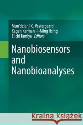 Nanobiosensors and Nanobioanalyses Mun'delanji C. Vestergaard Kagan Kerman I-Ming Hsing 9784431562672 Springer