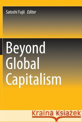Beyond Global Capitalism Fujii Satoshi 9784431562733 Springer