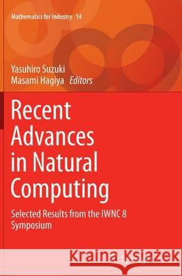 Recent Advances in Natural Computing: Selected Results from the Iwnc 8 Symposium Suzuki, Yasuhiro 9784431562894