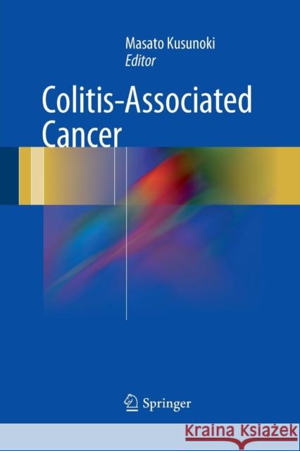 Colitis-Associated Cancer Masato Kusunoki 9784431563037 Springer