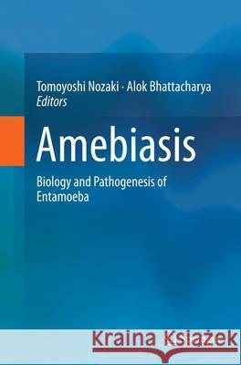 Amebiasis: Biology and Pathogenesis of Entamoeba Nozaki, Tomoyoshi 9784431563426 Springer