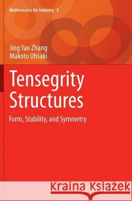 Tensegrity Structures: Form, Stability, and Symmetry Zhang, Jing Yao 9784431563563 Springer