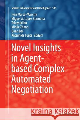 Novel Insights in Agent-Based Complex Automated Negotiation Marsa-Maestre, Ivan 9784431563587 Springer