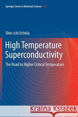 High Temperature Superconductivity: The Road to Higher Critical Temperature Uchida, Shin-Ichi 9784431563808 Springer