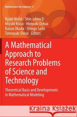 A Mathematical Approach to Research Problems of Science and Technology: Theoretical Basis and Developments in Mathematical Modeling Nishii, Ryuei 9784431563938 Springer