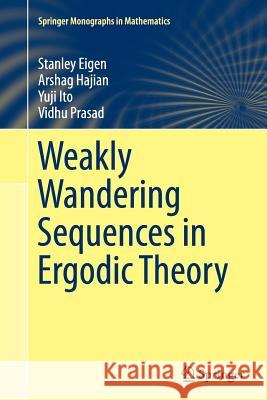 Weakly Wandering Sequences in Ergodic Theory Stanley Eigen Arshag Hajian Yuji Ito 9784431564003 Springer