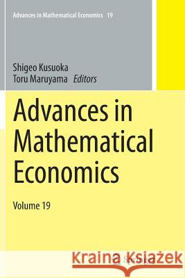 Advances in Mathematical Economics Volume 19 Shigeo Kusuoka Toru Maruyama 9784431564102