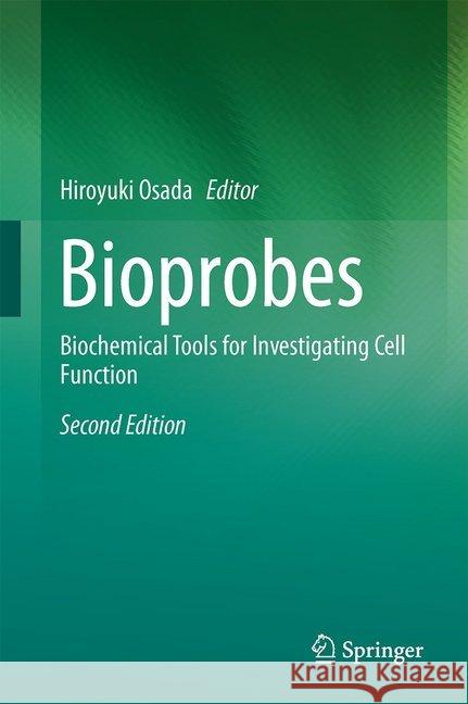 Bioprobes: Biochemical Tools for Investigating Cell Function Osada, Hiroyuki 9784431565277