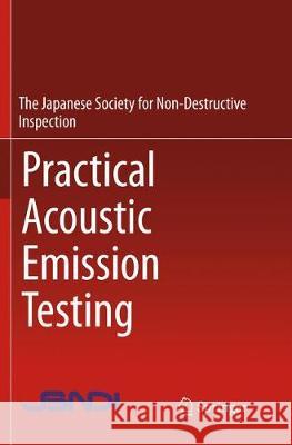 Practical Acoustic Emission Testing  9784431566410 Springer