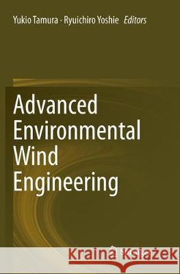 Advanced Environmental Wind Engineering Yukio Tamura Ryuichiro Yoshie 9784431567271 Springer
