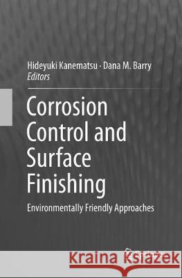 Corrosion Control and Surface Finishing: Environmentally Friendly Approaches Kanematsu, Hideyuki 9784431567370