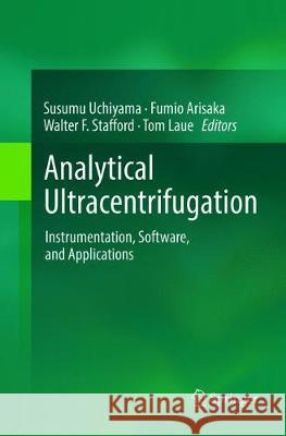 Analytical Ultracentrifugation: Instrumentation, Software, and Applications Uchiyama, Susumu 9784431567455 Springer