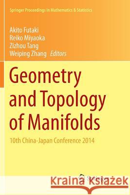 Geometry and Topology of Manifolds: 10th China-Japan Conference 2014 Futaki, Akito 9784431567554 Springer