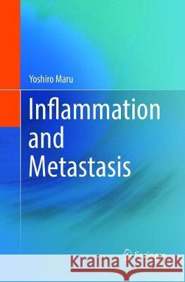 Inflammation and Metastasis Maru, Yoshiro 9784431567561 Springer