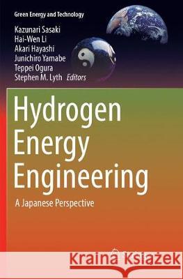 Hydrogen Energy Engineering: A Japanese Perspective Sasaki, Kazunari 9784431567622