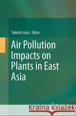 Air Pollution Impacts on Plants in East Asia  9784431567851 Springer