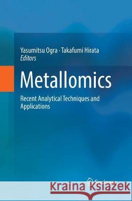 Metallomics: Recent Analytical Techniques and Applications Ogra, Yasumitsu 9784431567936 Springer