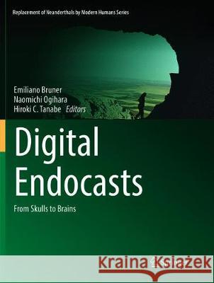 Digital Endocasts: From Skulls to Brains Bruner, Emiliano 9784431568278 Springer
