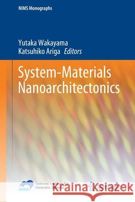 System-Materials Nanoarchitectonics Yutaka Wakayama Katsuhiko Ariga 9784431569114 Springer