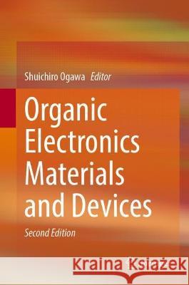 Organic Electronics Materials and Devices Shuichiro Ogawa 9784431569350 Springer