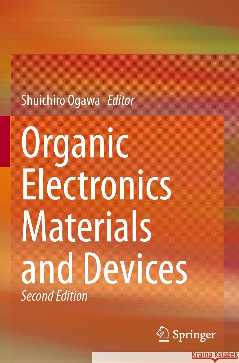 Organic Electronics Materials and Devices Shuichiro Ogawa 9784431569381 Springer Verlag, Japan