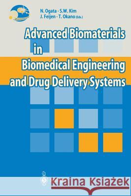 Advanced Biomaterials in Biomedical Engineering and Drug Delivery Systems Naoya Ogata Sung WAN Kim Jan Feijen 9784431658856 Springer