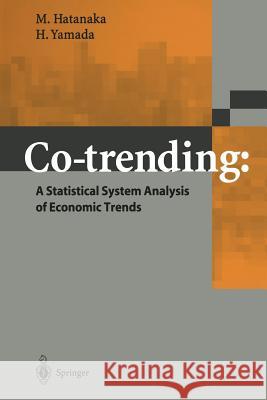 Co-trending: A Statistical System Analysis of Economic Trends M. Hatanaka, H. Yamada 9784431659143