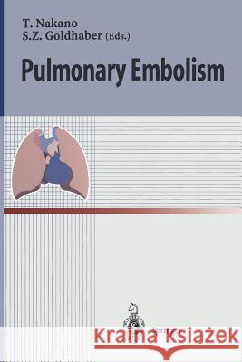 Pulmonary Embolism Takeshi Nakano Samuel Goldhaber 9784431668954 Springer