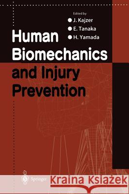 Human Biomechanics and Injury Prevention J. Kajzer E. Tanaka H. Yamada 9784431669692 Springer