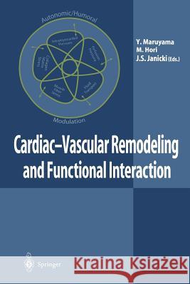 Cardiac-Vascular Remodeling and Functional Interaction Yukio Maruyama Masatsugu Hori Joseph S 9784431670438 Springer