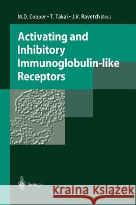 Activating and Inhibitory Immunoglobulin-Like Receptors Cooper, M. D. 9784431679592 Springer