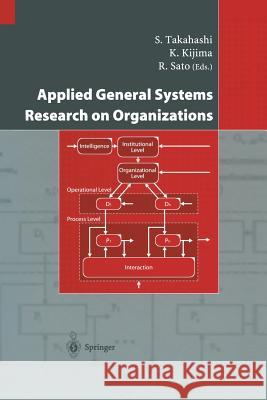 Applied General Systems Research on Organizations S. Takahashi K. Kijima R. Sato 9784431679622