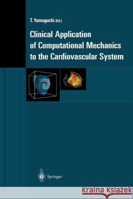 Clinical Application of Computational Mechanics to the Cardiovascular System T. Yamaguchi 9784431679899 Springer