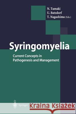 Syringomyelia: Current Concepts in Pathogenesis and Management Tamaki, N. 9784431679950 Springer