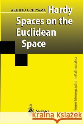 Hardy Spaces on the Euclidean Space Akihito Uchiyama 9784431679998 Springer