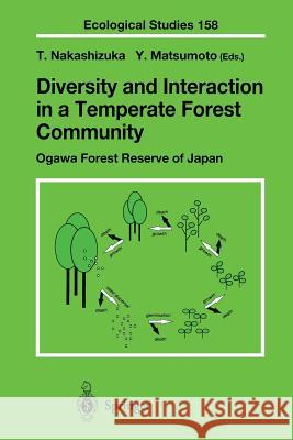 Diversity and Interaction in a Temperate Forest Community: Ogawa Forest Reserve of Japan Nakashizuka, Tohru 9784431680000