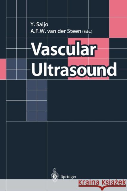 Vascular Ultrasound Y. Saijo A. F. W. Van Der Steen Yoshifumi Saijo 9784431680031 Springer